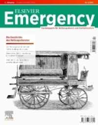 Elsevier Emergency. Die Geschichte des Rettungsdienstes : Fachmagazin für Rettungsdienst und Notfallmedizin. (Elsevier Emergency: Fachmagazin für Rettungsdienst und Notfallmedizin 2/2021) （2021. 80 S. 80 Farbabb. 270 mm）