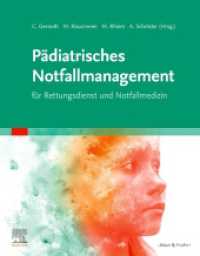 Pädiatrisches Notfallmanagement für Rettungsdienst und Notfallmedizin （2024. XVIII, 230 S. 182 Farbabb. 270 mm）