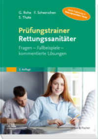 Prüfungstrainer Rettungssanitäter : Fragen, Fallbeispiele, kommentierte Lösungen （2. Aufl. 2023. VIII, 332 S. 44 Farbabb. 240 mm）
