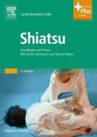 Shiatsu : Grundlagen und Praxis. Mit einem Geleitwort von Thomas Myers - mit Zugang zum Elsevier-Portal