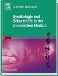 Gynäkologie und Geburtshilfe in der chinesischen Medizin : mit Zugang zum Elsevier-Portal