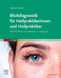 Blickdiagnostik für Heilpraktikerinnen und Heilpraktiker : Mit 370 Fotos vom Befund zur Diagnose （2. Aufl. 2024. 288 S. 385 Farbabb. 270 mm）