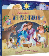 Mein kleines Weihnachtsbuch : Folge dem Stern nach Betlehem. Bilderbuch. . （1. Auflage, Neuausgabe. 2024. 10 S. 16 x 16.5 cm）