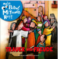 Mein Bibel-Mitmach-Heft. Trauer und Freude （1. Auflage, Neuausgabe. 2024. 32 S. 21 cm）