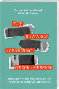 The Rewards of Learning Greek and Hebrew : Discovering the Richness of the Bible in Its Original Languages （1. Auflage. 2022. 152 S. 21.5 cm）