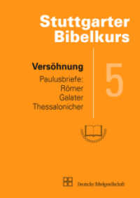 Versöhnung : Paulusbriefe: Römer， Galater， Thessalonicher (Stuttgarter Bibelkurs Heft 5) (Stuttgarter Bibelkurs 5)