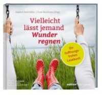 Vielleicht lässt jemand Wunder regnen : Ein hoffnungsfrohes Lesebuch für Himmelssucher und Lebenspilger. Illustrierte Ausgabe （1. Auflage, Illustrierte Ausgabe. 2020. 120 S. 16 x 18 cm）
