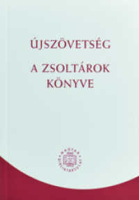 Neues Testament und Psalmen - Ungarisch : Ausgabe in ungarischer Sprache （1. Auflage. 2014. 416 S. 16.3 cm）