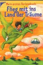 Mein erstes Vorlesebuch, Flieg mit ins Land der Tr&auml;ume