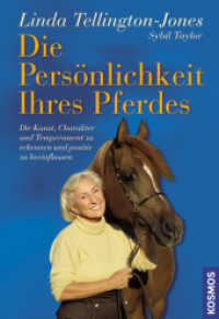 Die Persönlichkeit Ihres Pferdes : Die Kunst, Charakter und Temperament zu erkennen und positiv zu beeinflussen （3., aktualis. Aufl. 2008. 202 S. 127 Farbfotos, 129 SW-Fotos, 120 SW-A）