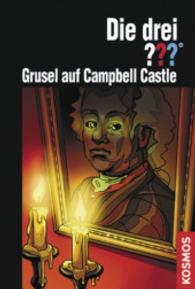 Die drei ???, Grusel auf Campbell Castle (Die drei Fragezeichen) （2009. 127 S. 20 cm）