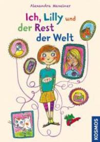 Ich, Lilly und der Rest der Welt (Ich und Lilly Bd.1) （2013. 144 S. 28 SW-Abb. 221 mm）