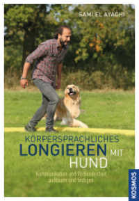K&ouml;rpersprachliches Longieren mit Hund : Kommunikation und Verbundenheit aufbauen und festigen