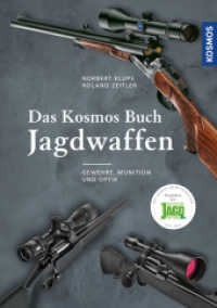 Das Kosmos Buch Jagdwaffen : Gewehre, Munition und Optik （2017. 272 S. 383 Farbfotos, 11 Farbabb., 2 SW-Abb. 246 mm）