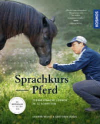 Sprachkurs Pferd : Pferdesprache lernen in 12 Schritten （2018. 216 S. 289 Farbfotos, 25 SW-Abb. 261 mm）