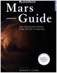 Kosmos Mars-Guide : Der Praxisratgeber zum roten Planeten （2018. 176 S. 61 Farbabb., 8 SW-Fotos, 80 Farbfotos. 241 mm）