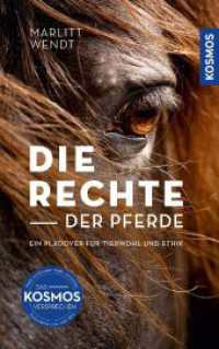 Die Rechte der Pferde : Ein Plädoyer für Tierwohl und Ethik （2023. 160 S. 0 Abb. 215 mm）