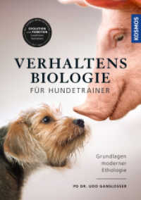 Verhaltensbiologie für Hundetrainer : Verhaltensweisen aus dem Tierreich verstehen und auf den Hund beziehen （2020. 400 S. 235 Farbfotos, 13 Farbabb., 10 SW-Abb. 247 mm）