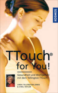 TTouch for You! : Gesundheit und Wohlgefühl mit dem Tellington TTouch （2. Aufl. 2018. 288 S. 87 SW-Fotos, 26 SW-Abb. 215 mm）