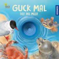 Guck mal tief ins Meer (Kosmos Natur von Anfang an) （2019. 24 S. 11 Farbabb. 202 mm）