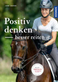 Positiv denken - besser reiten （3. Aufl. 2020. 216 S. 150 Farbfotos, 110 Farbabb. 246 mm）