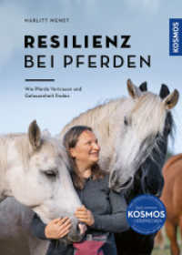 Resilienz bei Pferden : Wie Pferde Vertrauen und Gelassenheit finden （2025. 144 S. 136 Farbfotos. 241 mm）