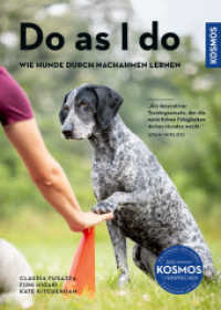 Do as I do : Wie Hunde durch Nachahmen lernen （2025. 128 S. 151 Farbfotos, 7 Farbabb. 241 mm）