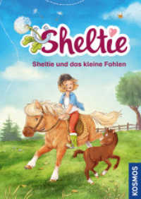 Sheltie - Sheltie und das kleine Fohlen (Sheltie 3) （2022. 96 S. 40 Farbabb. 222 mm）