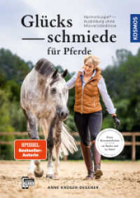 Glücksschmiede für Pferde : HarmoniLogie - Ausbildung ohne Missverständnisse （2022. 200 S. 221 Farbfotos. 247 mm）