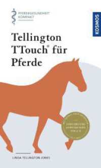 Tellington TTouch für Pferde : Pferdegesundheit kompakt （2. Aufl. 2023. 80 S. 10 Farbabb. 193 mm）