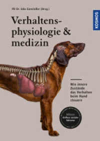 Verhaltensphysiologie & -medizin : Wie innere Zustände das Verhalten beim Hund beeinflussen - Inklusive Einfluss sozialer Faktoren （2023. 384 S. 111 Farbfotos, 48 Farbabb. 246 mm）