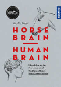 Horse Brain, Human Brain : Erkenntnisse aus der Neurowissenschaft - Wie Pferd und Mensch denken, fühlen, handeln （2022. 336 S. 55 SW-Abb. 241 mm）