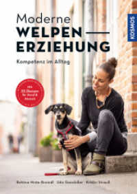 Moderne Welpenerziehung : Kompetenz im Alltag - mit 20 Übungen für Hund & Mensch （2023. 208 S. 228 Farbfotos, 2 Farbabb. 241 mm）