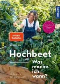 Hochbeet - Was mache ich wann? : Ernteglück das ganze Jahr. Musterbeete mit optimalen Kombinationen （2023. 160 S. 238 Farbfotos, 1 Farbabb. 241 mm）