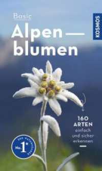 Basic Alpenblumen : einfach und sicher erkennen (Kosmos-Naturf&uuml;hrer Basics)