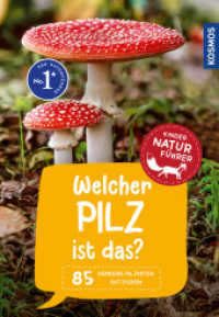 Welcher Pilz ist das? Kindernaturführer : 85 heimische Pilzarten entdecken (Kindernaturführer) （3. Aufl. 2022. 112 S. 130 Farbfotos, 100 Farbabb. 194 mm）