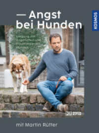 Angst bei Hunden - mit Martin Rütter : Umgang mit ängstlichen und traumatisierten Hunden （2. Aufl. 2022. 176 S. 182 Farbfotos. 260 mm）