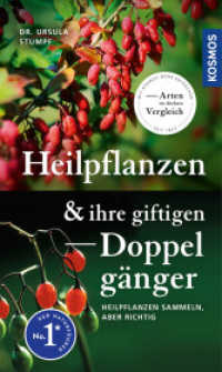 Heilpflanzen und ihre giftigen Doppelgänger : Heilpflanzen sammeln, aber richtig, Arten im direkten Vergleich, 90 Heilpflanzen und 60 unwirksame und giftige Doppelgänger （3. Aufl. 2023. 144 S. 280 Farbfotos, 60 Farbabb. 180 mm）