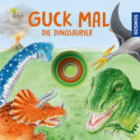 Guck mal die Dinosaurier （2022. 24 S. 11 Farbabb. 201 mm）