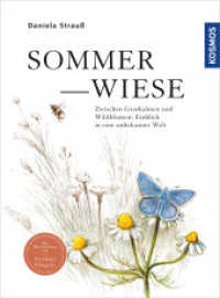 Sommerwiese : Zwischen Grashalmen und Wildblumen: Einblick in eine unbekannte Welt （2023. 256 S. 60 Farbabb., 40 SW-Abb. 237 mm）