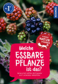 Welche essbare Pflanze ist das? Kindernaturführer : Heimische Arten bestimmen mit leckeren Rezepten - für Kinder ab 8 Jahre (Kindernaturführer) （2024. 112 S. 200 Farbfotos, 30 Farbabb. 193 mm）