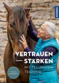 Vertrauen stärken mit Tellington Training : TTouch & Bodenarbeit （2023. 144 S. 234 Farbfotos, 15 Farbabb. 241 mm）