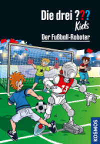 Die drei ??? Kids, 75, Der Fußball-Roboter (Die drei Fragezeichen-Kids) （2. Aufl. 2022. 128 S. 30 SW-Abb. 217 mm）
