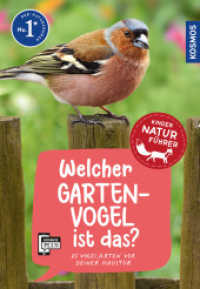 Welcher Gartenvogel ist das? Kindernaturführer : 85 Vogelarten vor deiner Haustür kennenlernen - für Kinder ab 8 Jahre (Kindernaturführer) （2. Aufl. 2024. 112 S. 90 Farbfotos, 120 Farbabb. 193 mm）