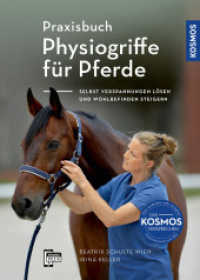 Praxisbuch Physiogriffe für Pferde : Selbst Verspannungen lösen und Wohlbefinden steigern （2024. 112 S. 145 Farbfotos. 241 mm）