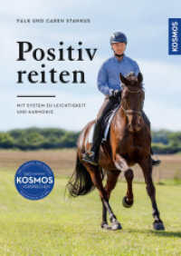 Positiv reiten : Mit System zu Leichtigkeit und Harmonie （2027. 144 S. 120 Farbfotos. 240 mm）