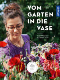 Vom Garten in die Vase : Schnittblumen aus dem eigenen Garten - das ganze Jahr. Mit Musterbeeten: saisonal & nachhaltig. Blumen pflanzen, pflegen und schneiden （2023. 128 S. 136 Farbfotos, 25 Farbabb. 254 mm）