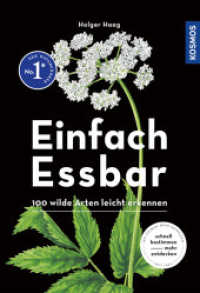 Einfach Essbar : 100 wilde Arten leicht erkennen （2023. 128 S. 150 Farbabb. 194 mm）