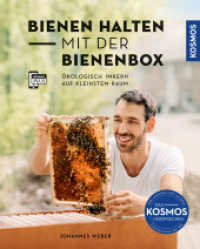 Bienen halten mit der BienenBox : Ökologisch imkern auf kleinstem Raum （2. Aufl. 2024. 144 S. 150 Farbfotos, 25 Farbabb. 213 mm）