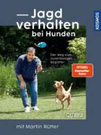 Jagdverhalten bei Hunden : Der Weg zum zuverlässigen Begleiter （2024. 176 S. 179 Farbfotos. 260 mm）